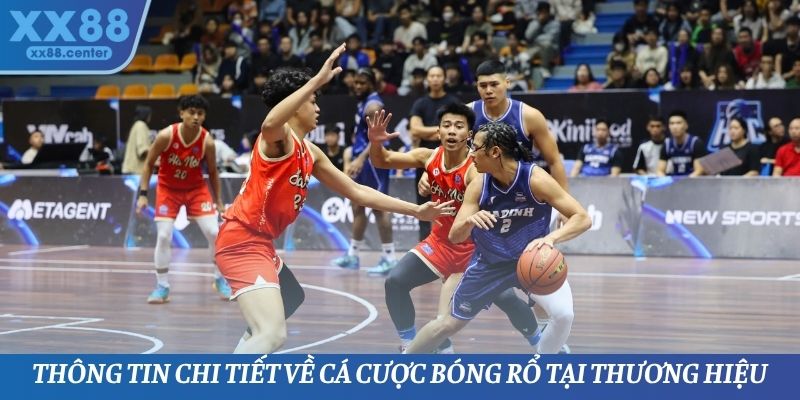 Thông tin chi tiết về cá cược bóng rổ tại thương hiệu